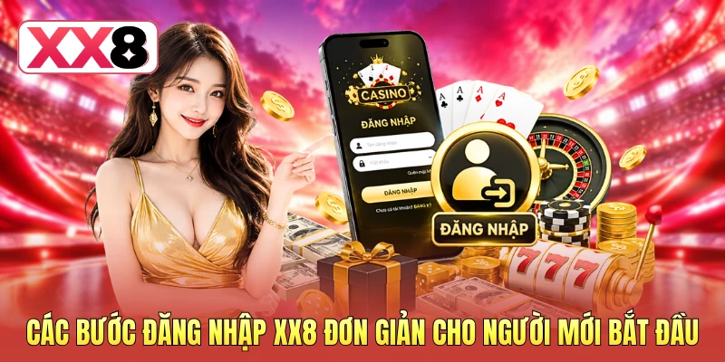 Các bước đăng nhập XX8 đơn giản cho người mới bắt đầu
