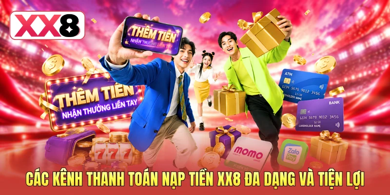 Các kênh thanh toán nạp tiền XX8 đa dạng và tiện lợi