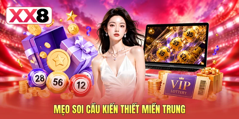 Mẹo soi cầu kiến thiết miền Trung